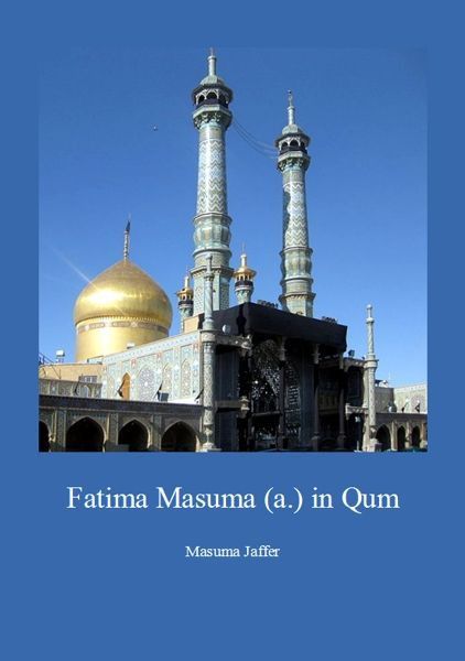 Fatima Masuma (a.) in Qum